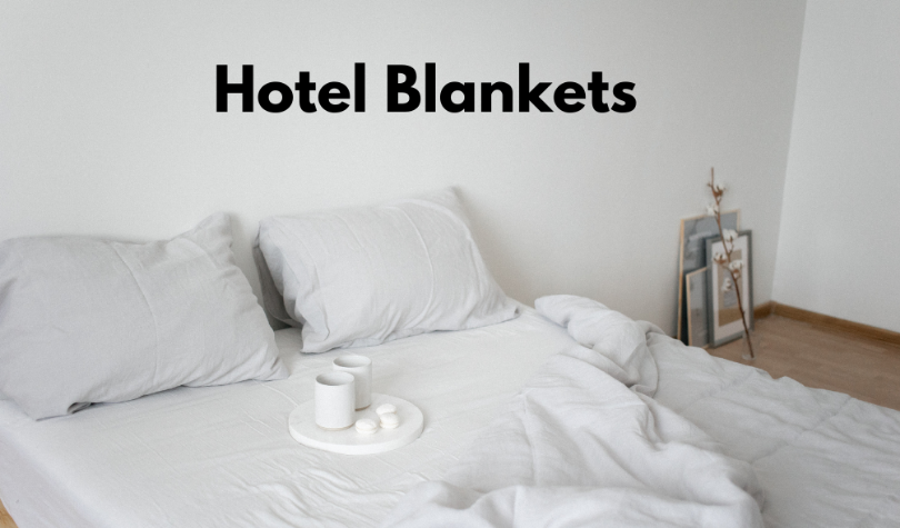 How did hotel blankets make you feel the luxury in the room?  